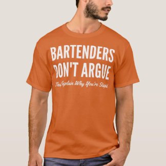 Camiseta Barman Donx27t Argue Eles Explicam Por Que Youx27r