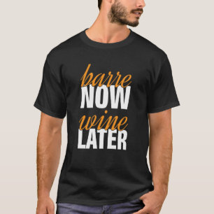 Camiseta Barre Agora Vinho Mais Tarde Trabalhando Pilatos W