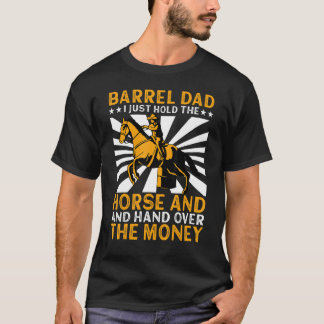 Camiseta Barrel Dad I Just Hold The Horse Barrel Racer
