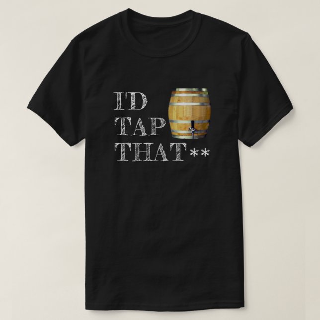 Camiseta Barril de cerveja engraçado "eu bateria aquele " (Frente do Design)