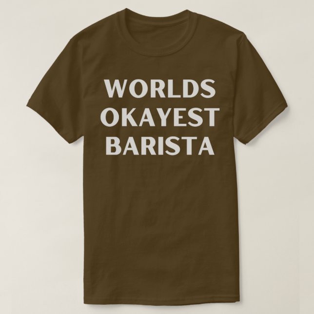 Camiseta Barrista 1 do World okayest (Frente do Design)