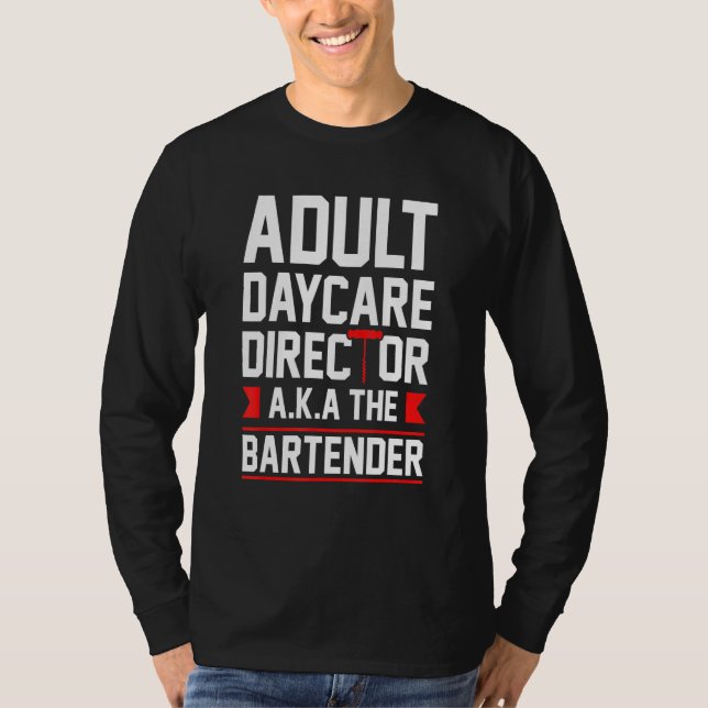 Camiseta Bartende Diretor De Cuidados De Daycare Adultos Ta (Frente)