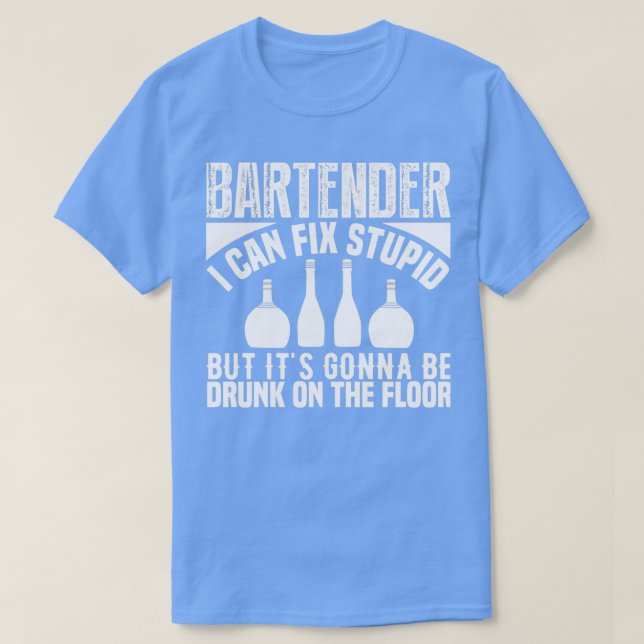 Camiseta bartender eu posso consertar estúpido mas itx27s v (Frente do Design)