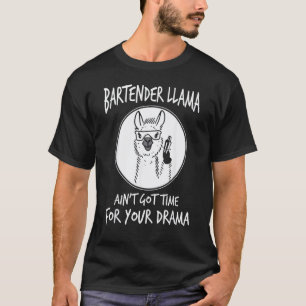 Camiseta Bartender Llama Não Tem Tempo Para Sua Drama Lla