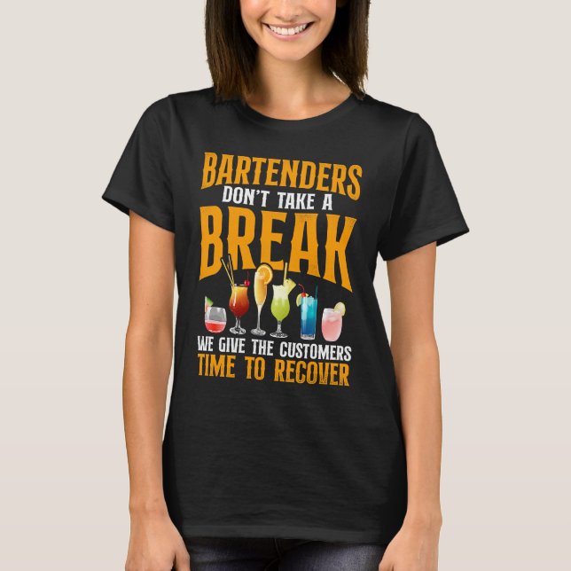 Camiseta Bartender Mixologist Bartenders Don't Take A Break (Frente)