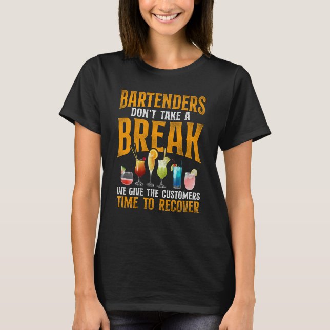 Camiseta Bartender Mixologist Bartenders Don't Take A Break (Frente)