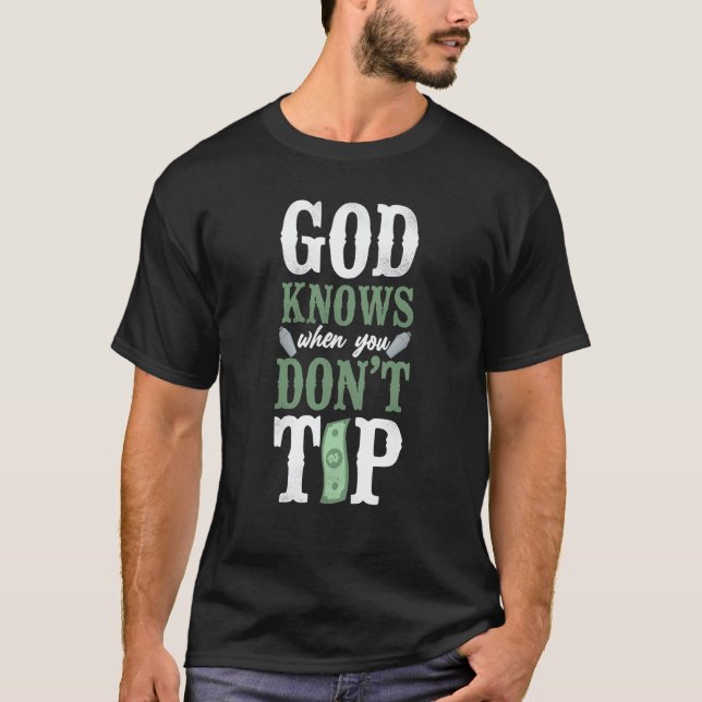 Camiseta Bartender Mixologist God Knows When You Don't Tip (Frente)