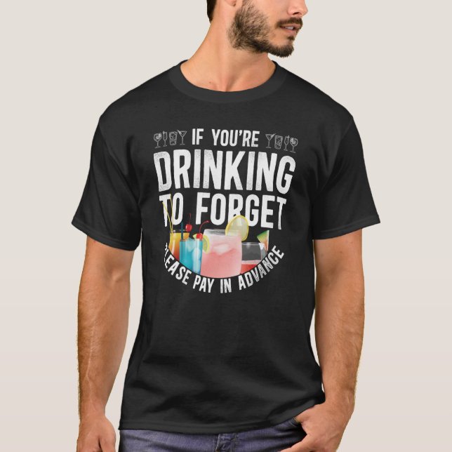 Camiseta Bartender Mixologist If You're Drinking To Forget  (Frente)