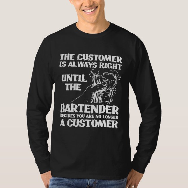 Camiseta Bartender Mixologist The Customer Is Always Right  (Frente)