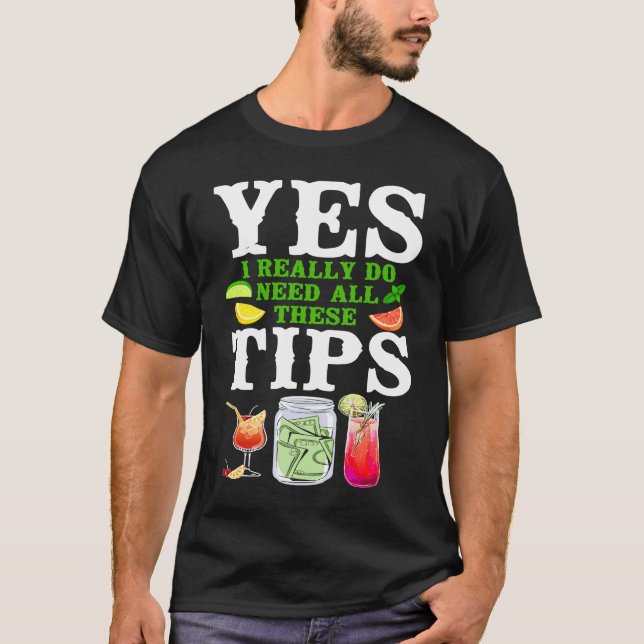 Camiseta Bartender Mixologist Yes I Really Do Need All Thes (Frente)
