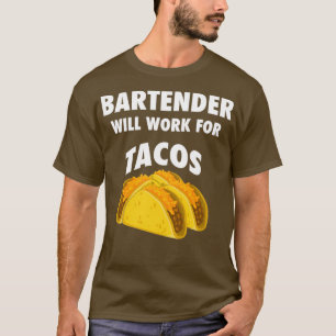 Camiseta Bartender vai trabalhar para os tacos 2