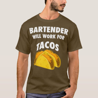 Camiseta Bartender vai trabalhar para os tacos 2