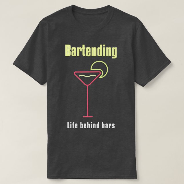 Camiseta Bartening Life Por Trás De Bares Engraçada Citação (Frente do Design)