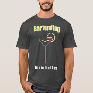 Camiseta Bartening Life Por Trás De Bares Engraçada Citação