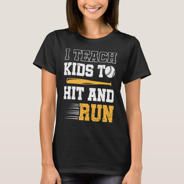 Camiseta Baseball Coach I Teach Kids To Hit And Run Basebal (Frente)