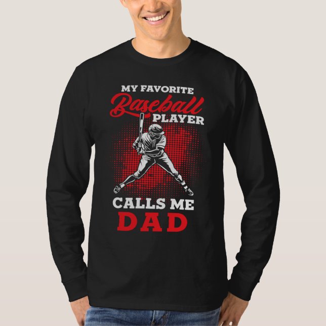 Camiseta Baseball Dad  My favorite Baseball Player calls me (Frente)