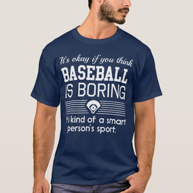 Camiseta Baseball is kind of a smart persons sport boy (Frente)