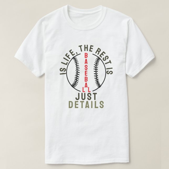 Camiseta Baseball is life, the rest is just details (Frente do Design)
