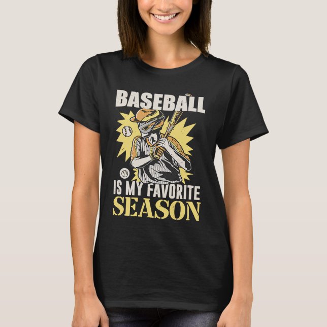Camiseta Baseball Is My Favorite Season Game Bat For Men Ki (Frente)