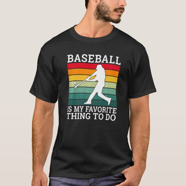 Camiseta Baseball is my favorite thing to do Baseball   (Frente)