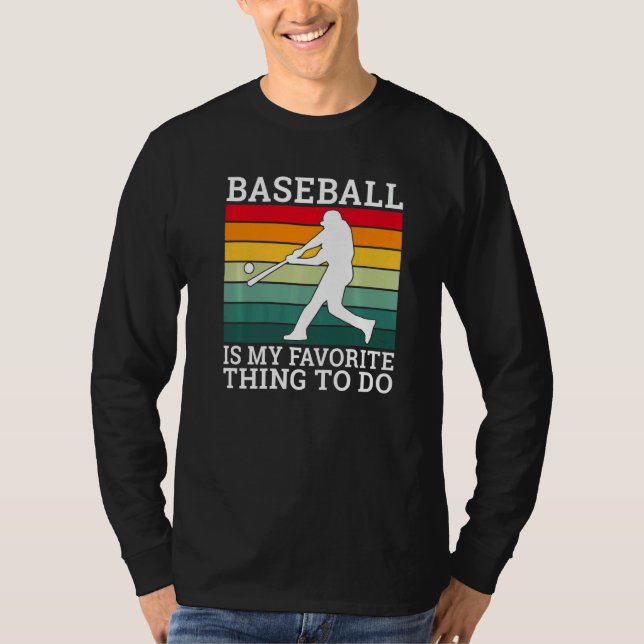 Camiseta Baseball is my favorite thing to do Baseball   (Frente)