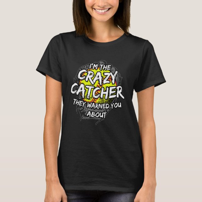 Camiseta Baseball lover I'm The Crazy Catcher They Warned Y (Frente)