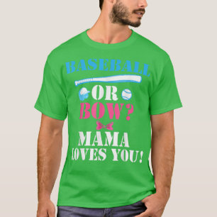 Camiseta Baseball or Bow Mama Loves You Gender Reveal 2022 