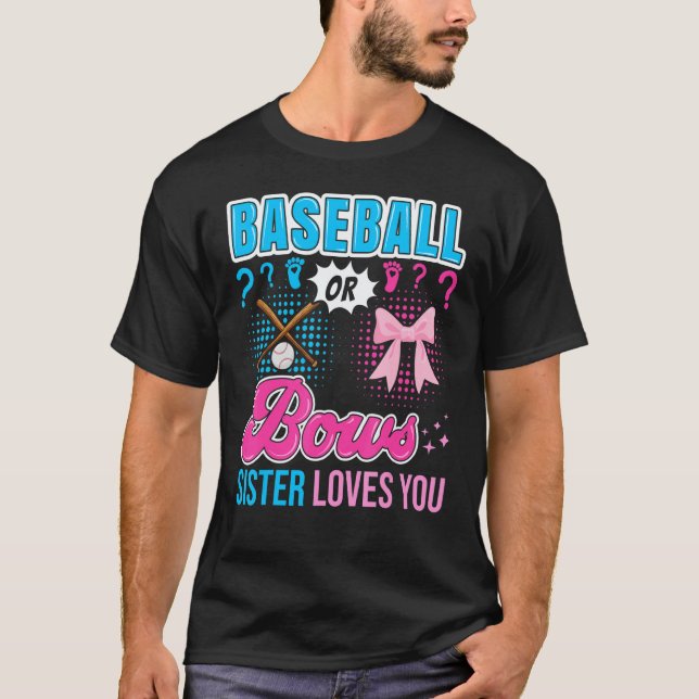 Camiseta Baseball or Bows Sister Loves You Gender Reveal Ou (Frente)