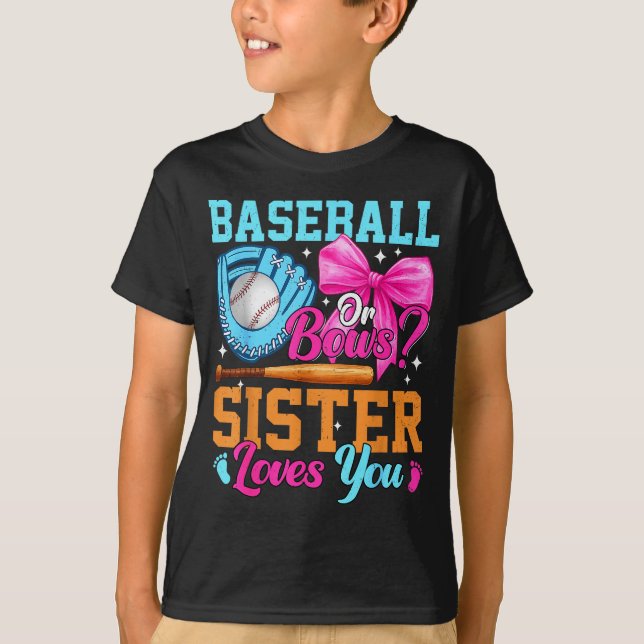 Camiseta Baseball Or Bows Your Sister Loves You Gender Reve (Frente)