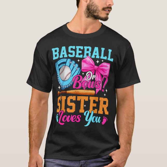 Camiseta Baseball Or Bows Your Sister Loves You Gender Reve (Frente)