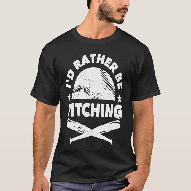 Camiseta Baseball Player Pitcher Fan I'd Rather Be Pitching (Frente)