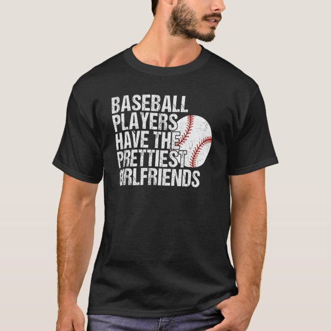 Camiseta Baseball Players Have the Prettiest Girlfriends (Frente)