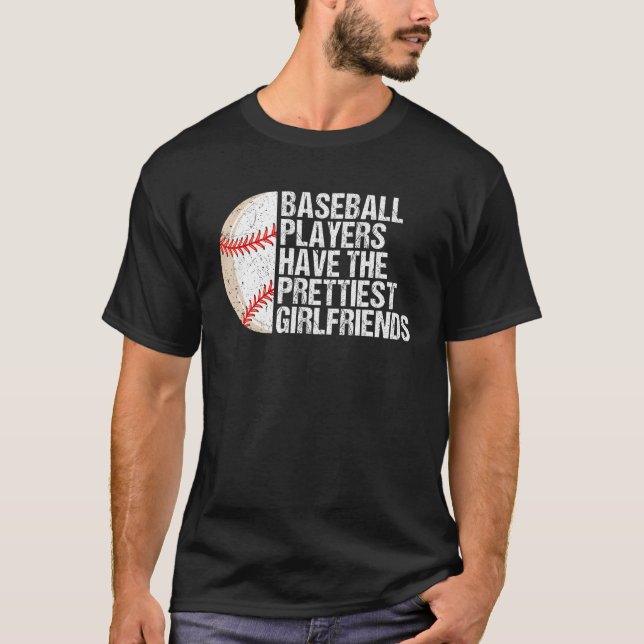 Camiseta Baseball Players Have the Prettiest Girlfriends  1 (Frente)