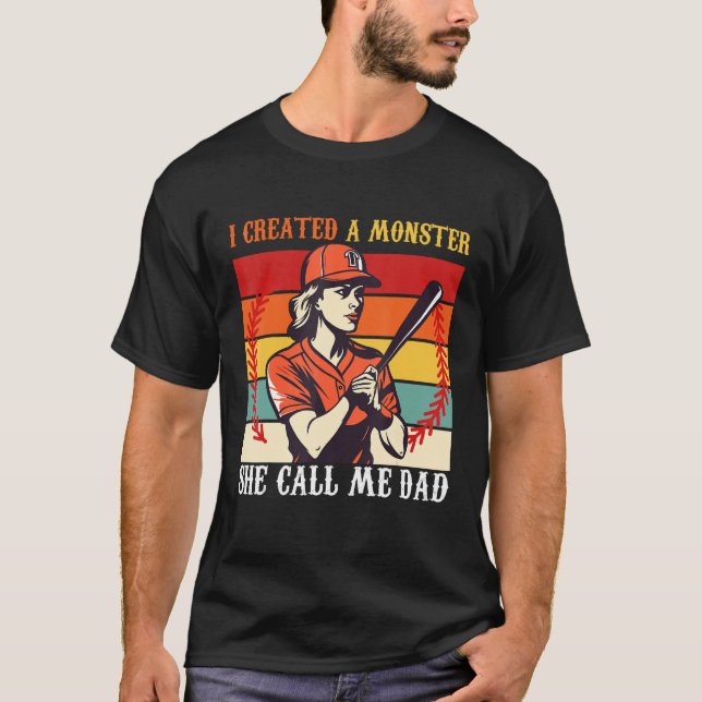 Camiseta Baseball Softball Dad I Created A Monster She Call (Frente)