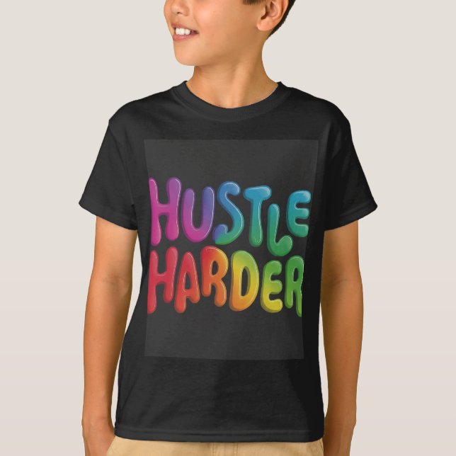 Camiseta Básica das Crianças Hustle Harder (Frente)