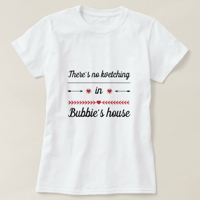 Camiseta Básica das Mulheres "Sem Kvetching no Bub (Frente do Design)
