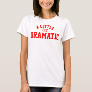 Camiseta Básica Feminina Um Pouco Dramática