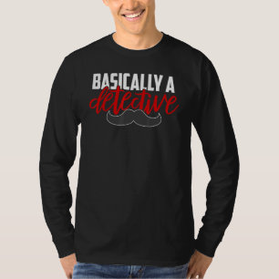 Camiseta Basicamente Um Detetive Mustache Crime Verdadeiro