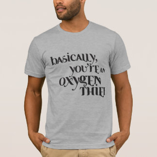 Camiseta Basicamente você é um ladrão do oxigênio