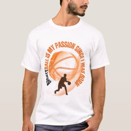 Camiseta BASKETBALL é minha paixão desde que eu era nascer