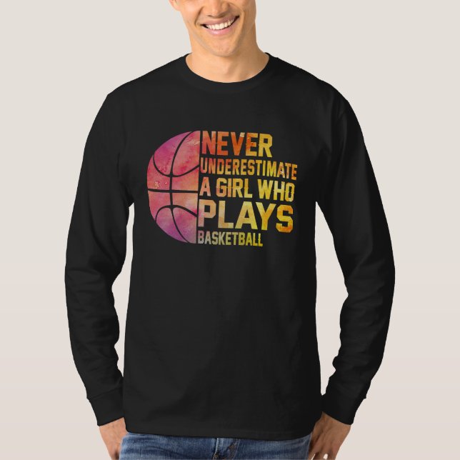 Camiseta Basketball Never Underestimate A Girl Who Plays Ba (Frente)