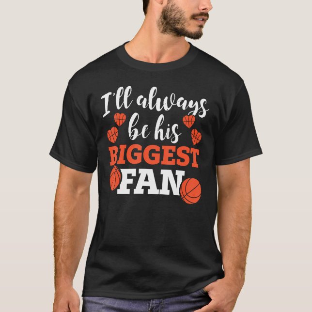 Camiseta Basketball Parent I ll Always Be His Biggest Fan (Frente)