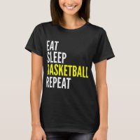 Basketball Player Fun Gift - Eat Sleep Basketball