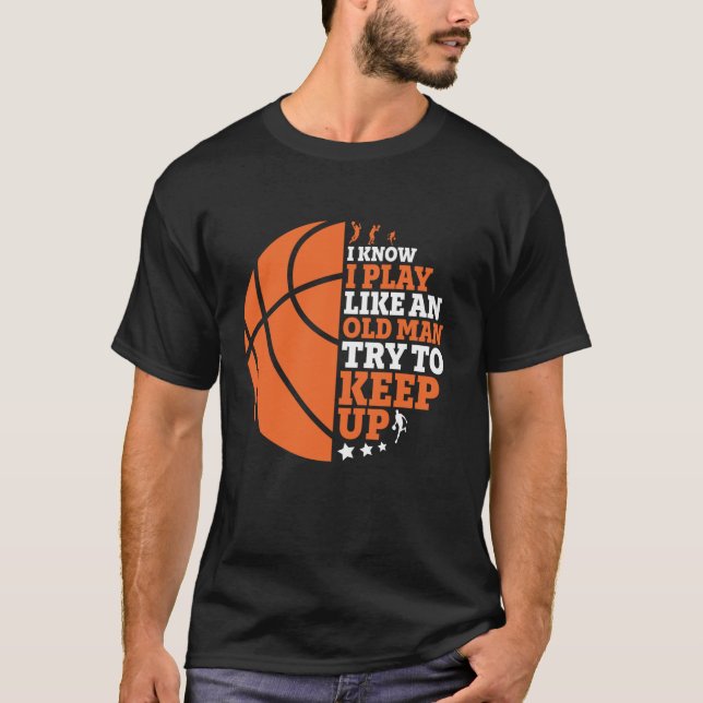Camiseta Basquete Engraçado Como Um Velho Tenta Continuar (Frente)