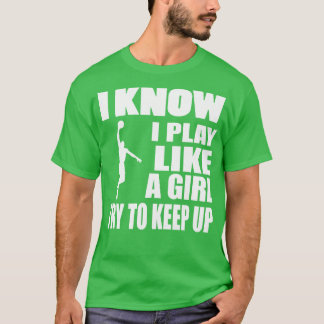 Camiseta Basquete Eu Sei Que Jogo Como Uma Garota