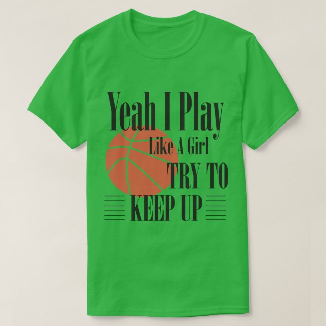 Camiseta Basquete Sim Eu Jogo Como Uma Garota Tentando Cont (Frente do Design)