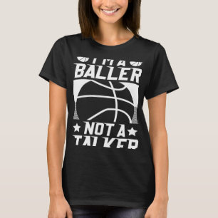 Camiseta Basquete, sou um Baller, não um Talker
