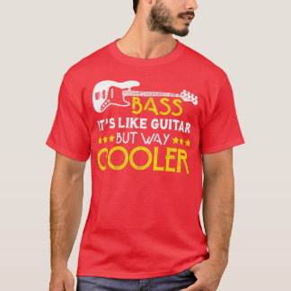 Camiseta Bass É Como Um Violão Mas Um Músico Muito Mais Leg