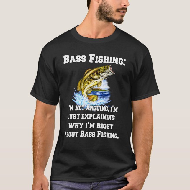 Camiseta Bass Fisheries Eu não estou discutindo Eu só estou (Frente)