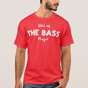 Camiseta Bass Guitar Dibs no Bass PlayerGuitar Sayings